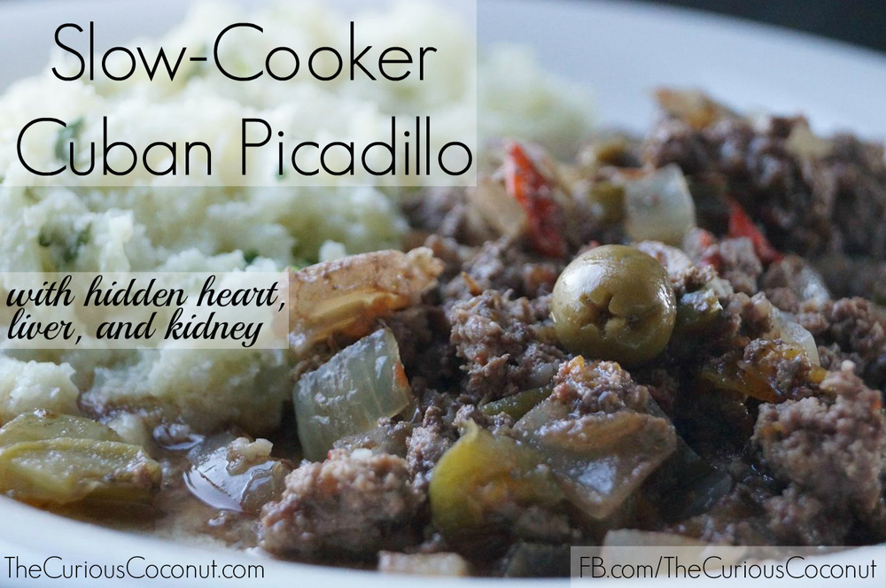 Slow-Cooker Cuban Picadillo (with hidden, heart, liver, and kidney ...