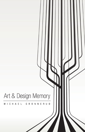 Art & Design Memory by Michael Gronnerud