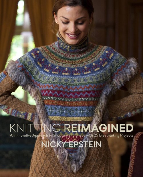 KNITTING REIMAGINED by Nicky Epstein