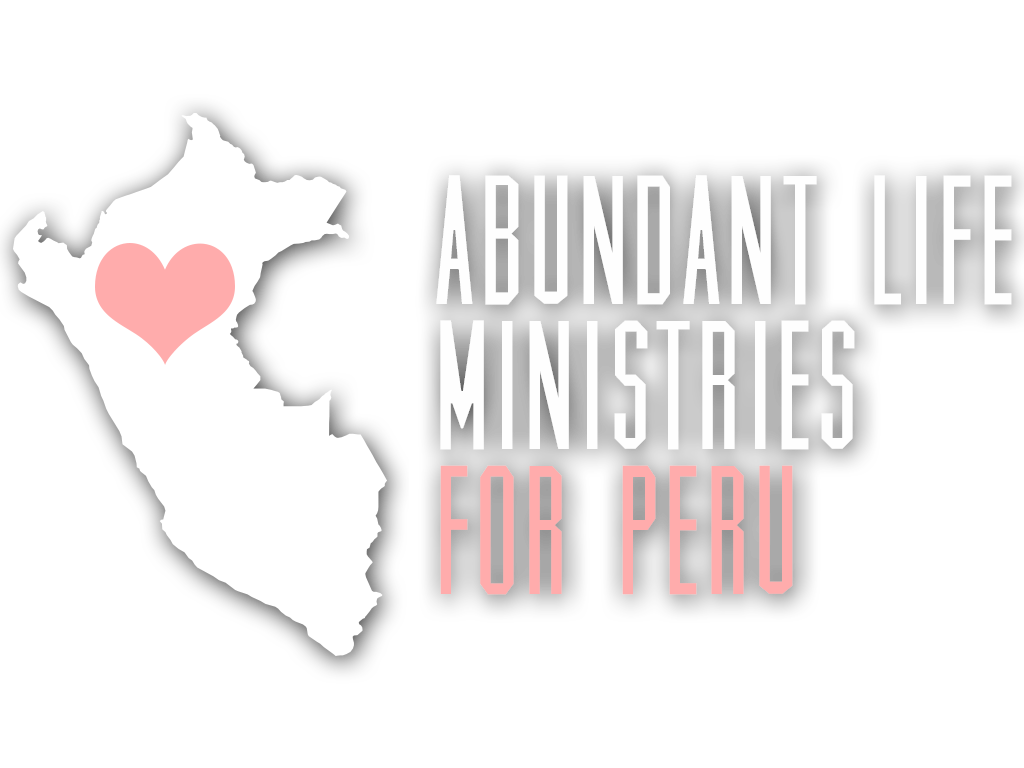Abundant Life Ministries for Peru
