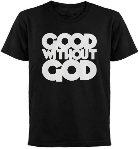 Good Without God T Shirt
