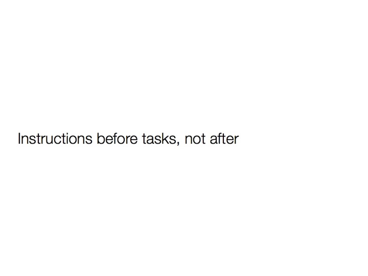 Instructions before tasks, not after