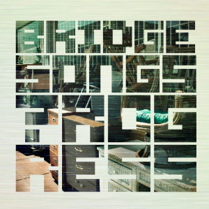 Bridge Songs_ _rogress