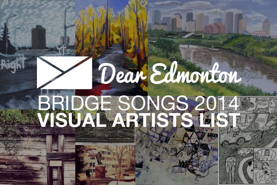 Bridge Songs Dear Edmonton Visual Artists List