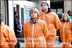The Detention Dilemma: Families, Security and Immigrant Rights