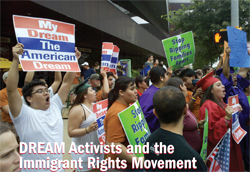 DREAM Activists and the Immigrant Rights Movement