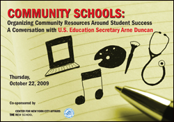 Community Schools: Organizing Community Resources Around Student Success. A Conversation with U.S. Education Secretary Arne Duncan.
