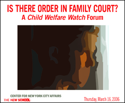 Is there Order in Family Court? A Child Welfare Watch Forum.