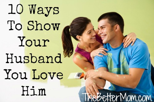 Ways to tell your man you love him