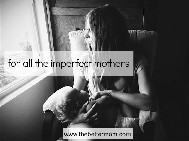 for all the imperfect mothers