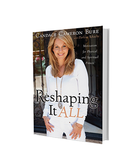 Reshaping It All by Candace Cameron Bure
