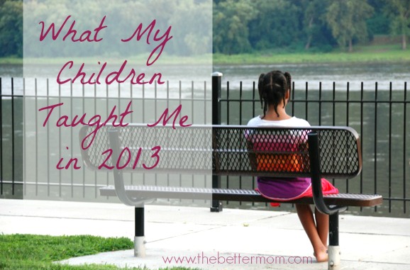 What My Children Taught Me in 2013