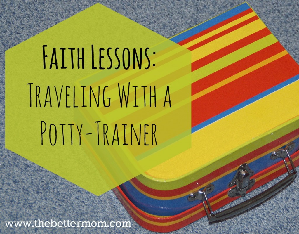 A Faith Lesson From A Road Trip With a Potty-Training 3 Year Old...