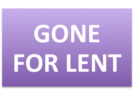 Gone for Lent.jpg