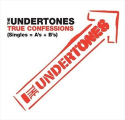 True Confessions from The Undertones — Prescription Music PR